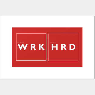 WRK HRD Posters and Art